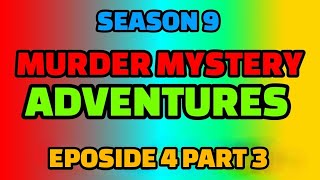 Murder Mystery Adventures Season 9 Eposide 4 Part 3 [upl. by Rochella]