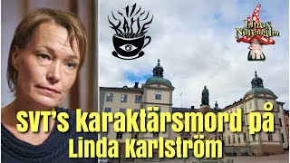 11 Kaffe  SVTs karaktärsmord på Linda Karlström [upl. by Wilterdink641]