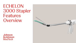 ECHELON 3000 Stapler Features Overview  JampJ MedTech [upl. by Schug]