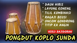 🔴 DAUN HIRIS  PONGDUT KOPLO SUNDA VERSI BAJIDORAN RAMPAK KENDANG FULL ALBUM [upl. by Burnie332]