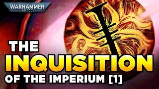 40K  THE INQUISITION OF MANKIND 1 Part One  Warhammer 40000 LoreHistory [upl. by Nnyletak]