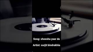 sheesha yaar da  Surjit bindrakhia  sheesha yaar surjitbindrakhia song [upl. by Anjanette]