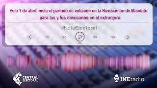 Este 1 de abril inicia periodo de voto en la Revocación de Mandato para ciudadanía en el extranjero [upl. by Corbett924]