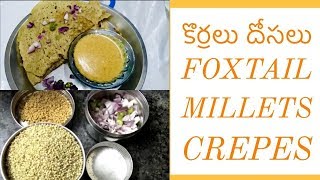 Foxtail Millets Crepes  Korralu dosa  కొర్రలు దోసలు [upl. by Anil95]