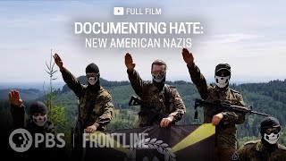 Documenting Hate New American Nazis full documentary  FRONTLINE [upl. by Xxam]