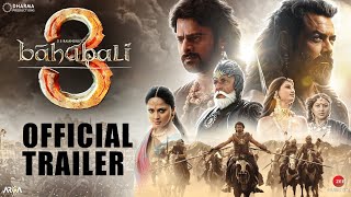 Bahubali 3  The Rebirth  Official Trailer Prabhas Anushka Tamannah  SS Rajamouli  Concept [upl. by Sayles633]