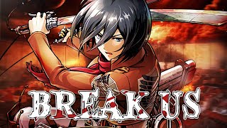 MIKASA SONG  “Break Us”  HalaCG  Attack On Titan Official AMV [upl. by Suiratnauq530]