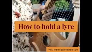 How to hold a lyre  Tips for use on modern diatonic lyre harps [upl. by Cowden]