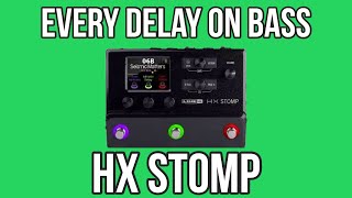 Every Delay on Bass  HX Stomp Bass Demo [upl. by Harmon]