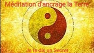 Comment sancrer à la Terre ☯️ Méditation [upl. by Attwood504]