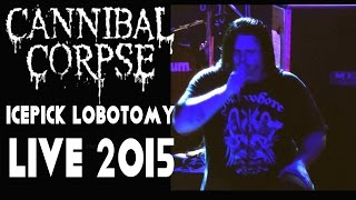 CANNIBAL CORPSEICEPICK LOBOTOMYLIVE HD 2015 TORONTO [upl. by Yellah]