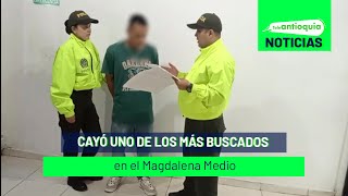 Cayó uno de los más buscados en el Magdalena Medio  Teleantioquia Noticias [upl. by Frankie528]