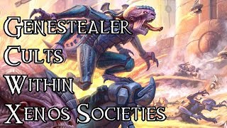 Genestealer Cults Within Xenos Societies  40K Theories [upl. by Anawaj]