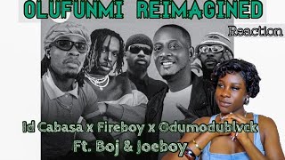 Olufunmi reimagined 🔥 Id Cabasa x Fireboy DML x Odumodublvck ft Boj amp Joeboy Reaction [upl. by Giamo]