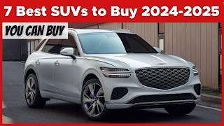 7 Best SUVs to Buy 20242025 Must Watch Before Buying One [upl. by Soph842]