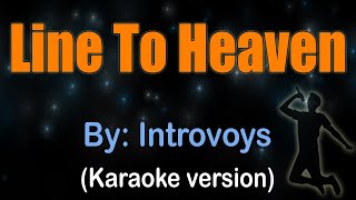 LINE TO HEAVEN  Introvoys Karaoke version [upl. by Aitnic477]