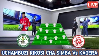 🔴LIVE Uchambuzi KIKOSI CHA SIMBA LEO DHIDI YA KAGERA Ligi Kuu Tanzania Kagera Sugar Vs Simba SC [upl. by Aidnahs481]