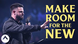 Make Room For The New  Pastor Steven Furtick  Elevation Church [upl. by Josiah]