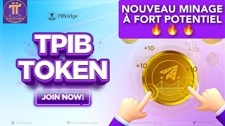 TPIB TOKEN  🚨 URGENT 🚨 PIBRIDGE VIENT DE LANCER UNE MINIAPPLICATION DE MINAGE SUR TÉLÉGRAMME 🔥🔥 [upl. by Enial]