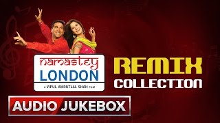 Namastey London Remix Collection  Audio Jukebox [upl. by Zena]