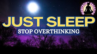 Guided Meditation Fall Asleep Fast  Stop Overthinking and Just Sleep [upl. by Ahsiad]