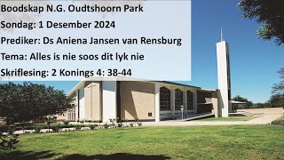 1 Desember 2024NG Kerk Oudtshoorn ParkPrediker Ds Aniena Jansen van Rensburg [upl. by Bilat]