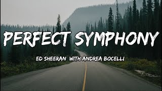 Ed Sheeran With Andrea Bocelli  Perfect Symphony Lyrics [upl. by Donnelly]