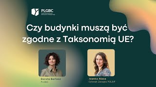 Webinar PLGBC Czy budynki muszą być zgodne z Taksonomią UE [upl. by Neeneg]