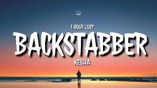 Kesha  Backstabber 1 HOUR LOOP TikTok song Back Back Backstabber [upl. by Dilaw]