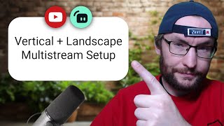 How to Multistream in Vertical amp Landscape with Streamlabs Ultra [upl. by Paul]