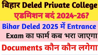 Bihar Deled Spot Admission Close 202426  Bihar Deled Entrance Exam 2025 Ka Form Kab Bhara Jyega [upl. by Avek]