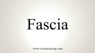 How To Pronounce Fascia [upl. by Annocahs]