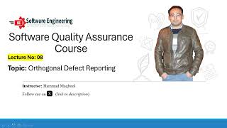 Orthogonal Defect Reporting Method in SQA  Lecture 08 [upl. by Lemuelah]