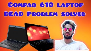 Compaq 610 laptop DEAD Problem solved [upl. by Lynnelle]