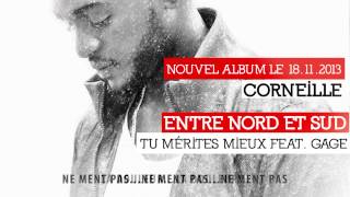 Corneille  Tu mérites mieux feat Gage Vidéo Lyrics [upl. by Wirth326]