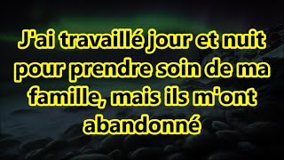 Jai travaillé jour et nuit pour prendre soin de ma famille mais ils mont abandonné [upl. by Atived860]