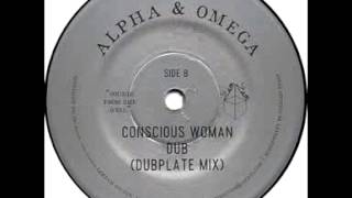 Alpha amp Omega  Conscious Woman Dub Dubplate Mix ZAMZAM11 [upl. by Root]