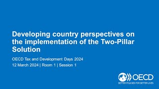 OECD Tax and Development Days 2024 Day 1 Room 1 Session 1 TwoPillar Solution [upl. by Artemed]