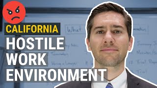 CA Hostile Work Environment Law Explained by an Employment Lawyer [upl. by Lihp]