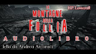 LE MONTAGNE DELLA FOLLIA  audiolibro letto da Andrea Arcoraci [upl. by Litta]