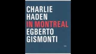 Charlie Haden amp Egberto Gismonti  Palhaco Live in Montreal [upl. by Nwahsauq883]