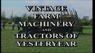 VINTAGE FARM MACHINERY amp TRACTORS OF YESTERYEAR [upl. by Dric]