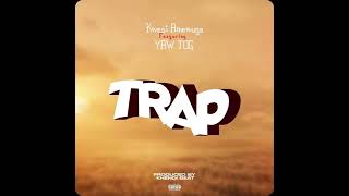 Kwesi Amewuga amp Yaw Tog TRAP Official Audio [upl. by Danforth]