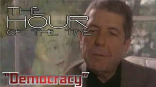 Democracy  Leonard Cohen Lyrics Hour Of The Time Music [upl. by Yoj928]