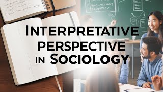 Lec 14  Interpretative Perspective in Sociology  समझें Interpretative Sociology को UPSC के लिए [upl. by Stefan]