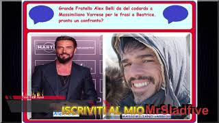 Grande Fratello Alex Belli da del codardo a Varrese per le frasi a Beatrice pronto un confronto [upl. by Aggarwal]