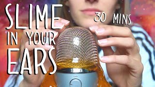 SLIME IN YOUR EARS FOR 30 MINUTES  ASMR [upl. by Bern]