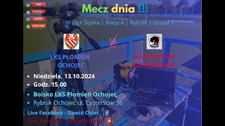 Rybnik Ochojec 13102024  LKS PŁOMIEŃ OCHOJEC  LKS BOROWIK SZCZEJKOWICE  LIVE [upl. by Maffei]