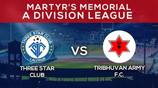 Three Star Club Vs Tribhuvan Army FC  Martyrs Memorial quotAquot Division League  LIVE [upl. by Dorthea]