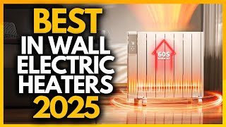 Top 6 Best In Wall Electric Heaters In 2025 [upl. by Puduns]